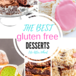 "the best gluten free dessert recipes" with pictures of a chocolate cake, sugar cookies with pink frosting, a green pistachio cake, brownies, and rice krispie treats with chocolate filling.