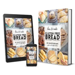 gluten free bread that actually tastes good: e-book and cookbook