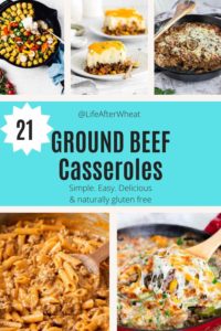 21 Ground Beef Casseroles Pinterest Image. Text says "simple, easy, delicious, and naturally gluten free"