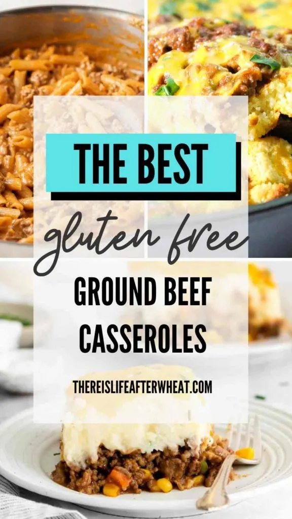 Pinterest Image. There is a 3-photo collage featuring shepherd's pie, tamale pie, and a pasta dish. The text overlay says, "the best gluten free ground beef casseroles"