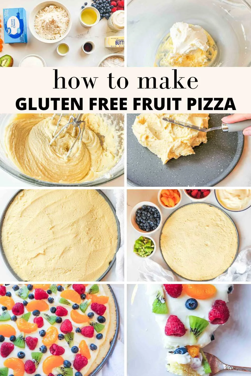 Picture grid showing how to make gluten free fruit pizza: 1. gather ingredients 2. mix butter and sour cream. 3. mix in remaining ingredients with a hand mixer. 4. Spread cookie dough onto a pizza pan (the dough is sticky) 5. bake. 6. frost and top with fruit. 7. complete fruit pizza is shown. 8.  a slice of fruit pizza with a bite shown. It is soft and chewy.